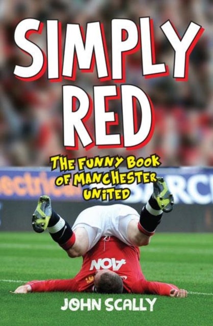Simply Red - The Funny Book of Manchester United