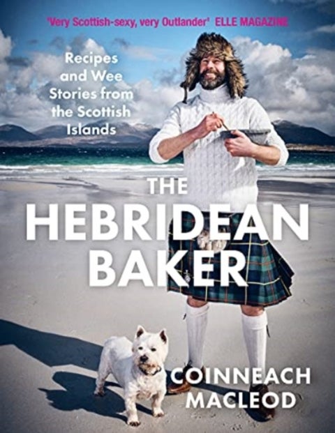 The Hebridean Baker - Recipes and Wee Stories from the Scottish Islands