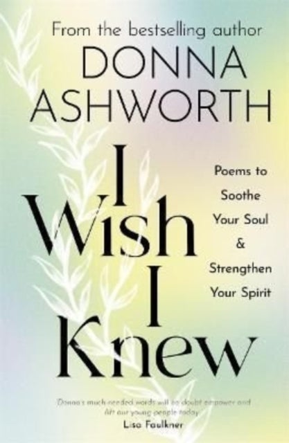 I Wish I Knew - Poems to Soothe Your Soul & Strengthen Your Spirit