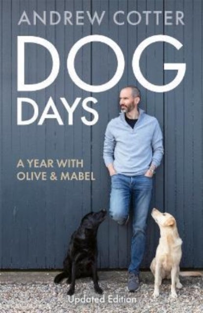 Dog Days - A Year with Olive & Mabel