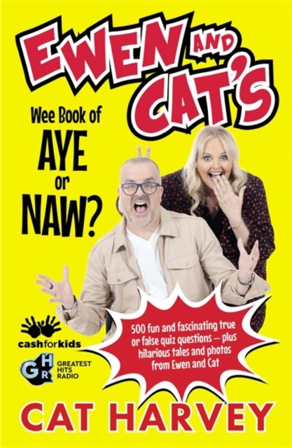 Ewen and Cat's Wee Book of Aye or Naw? - 500 quiz questions to test your knowledge on EVERYTHING!