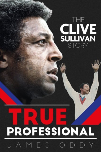 True Professional - The Clive Sullivan Story