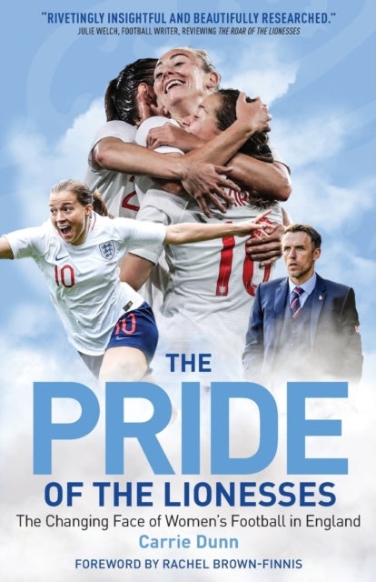The Pride of the Lionesses - The Changing Face of Women's Football in England