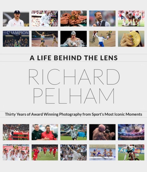 A Life Behind the Lens - Thirty Years of Award Winning Photography from Sport's Most Iconic Moments