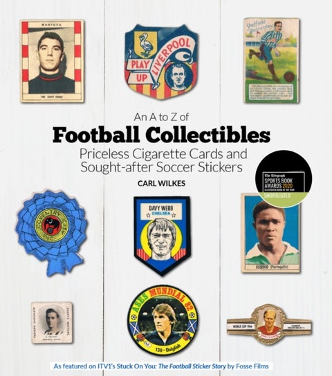 An A to Z of Football Collectibles - Priceless Cigarette Cards and Sought-After Soccer Stickers
