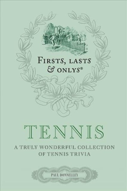 Bilde av Firsts; Lasts And Onlys: Tennis Av Paul Donnelley