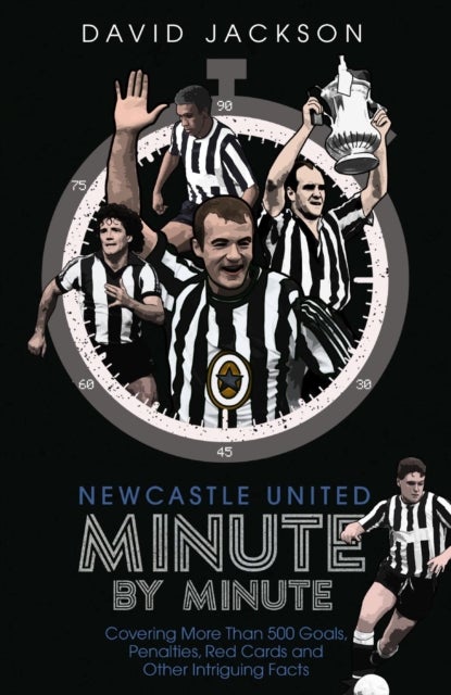 Bilde av Newcastle United Minute By Minute Av David Jackson