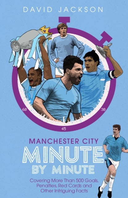 Bilde av Manchester City Minute By Minute Av David Jackson