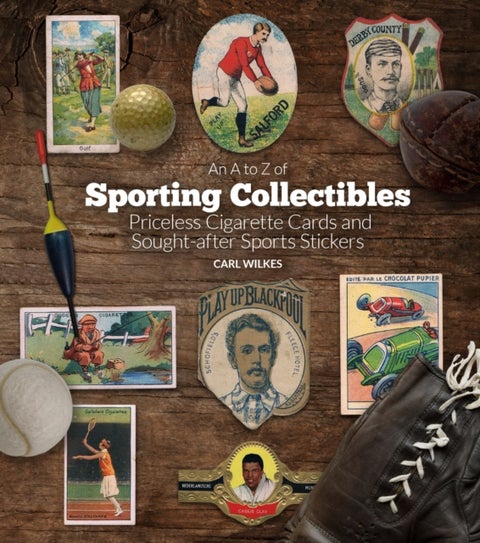An A to Z of Sporting Collectibles - Priceless Cigarettes Cards and Sought-After Sports Stickers