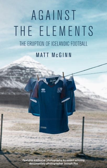 Against the Elements - The Eruption of Icelandic Football