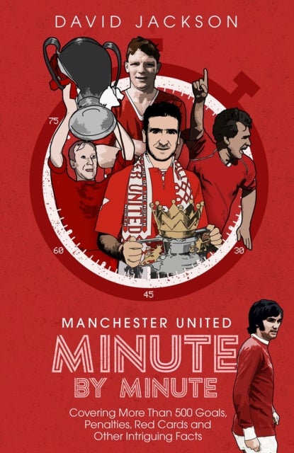 Bilde av Manchester United Minute By Minute Av David Jackson