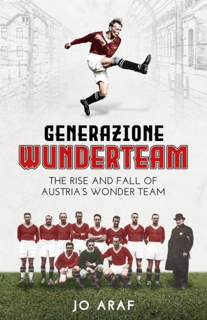 Generazione Wunderteam - The Rise and Fall of Austria's Wonder Team