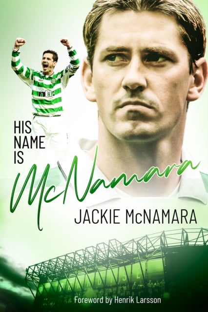 His Name is McNamara - The Autobiography of Jackie McNamara