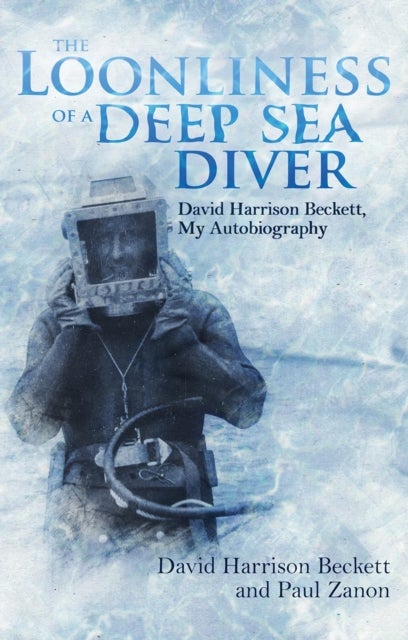 Bilde av The Loonliness Of A Deep Sea Diver Av David Beckett, Paul Zanon