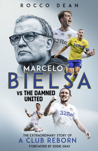 Marcelo Bielsa vs The Damned United - The Extraordinary Story of a Club Reborn