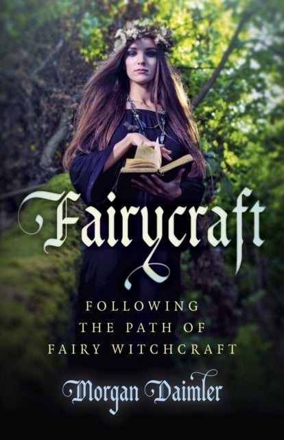 Fairycraft ¿ Following the Path of Fairy Witchcraft