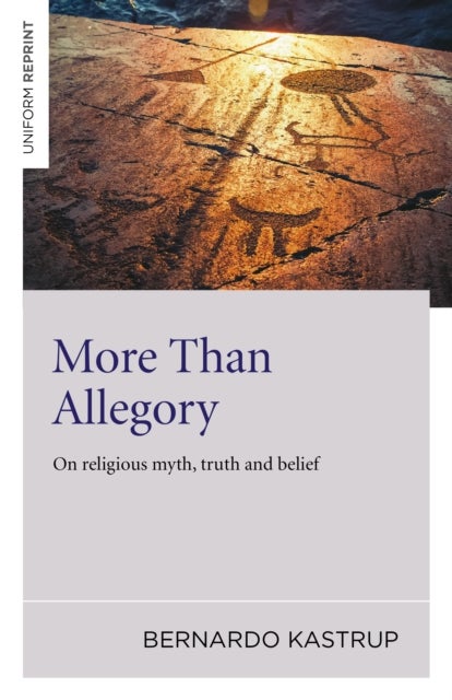 Bilde av More Than Allegory - On Religious Myth, Truth And Belief Av Bernardo Kastrup