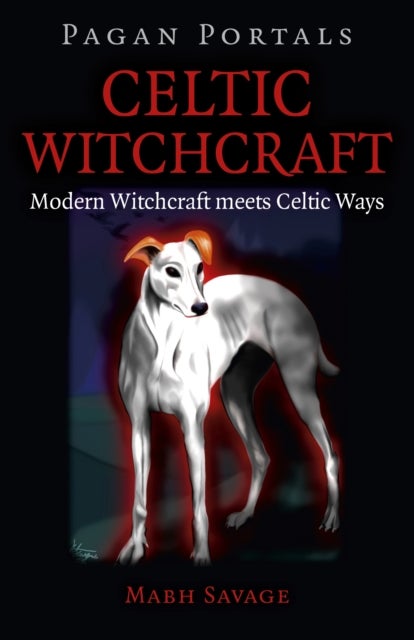 Bilde av Pagan Portals ¿ Celtic Witchcraft ¿ Modern Witchcraft Meets Celtic Ways Av Mabh Savage