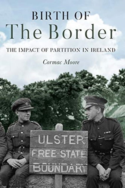 Birth of the Border - The Impact of Partition in Ireland