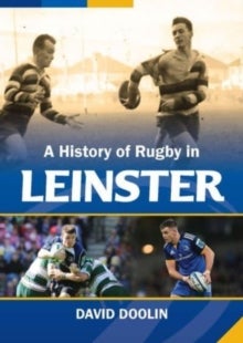 Bilde av A History Of Rugby In Leinster Av David Doolin