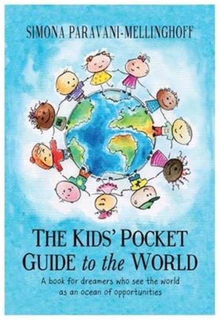 The Kids' Pocket Guide to The World - A book for dreamers who see the world as an ocean of opportunities