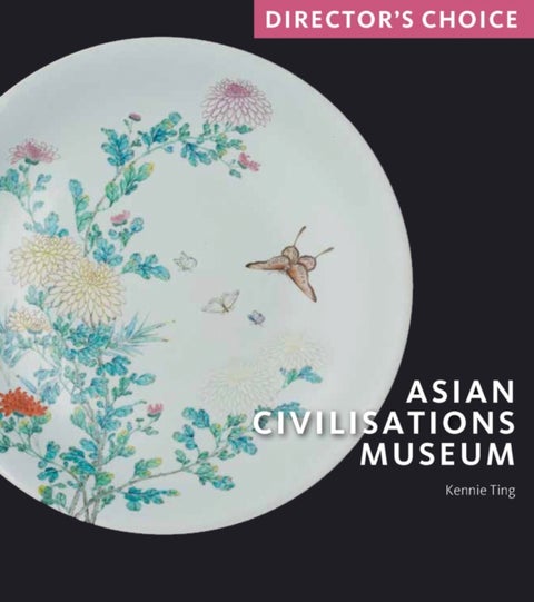 Asian Civilisations Museum - Director's Choice