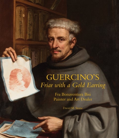 Guercino's Friar with a Gold Earring - Fra Bonaventura Bisi, Painter and Art Dealer