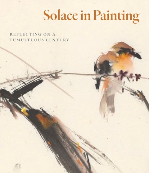 Solace in Painting - Reflecting on a Tumultuous Century