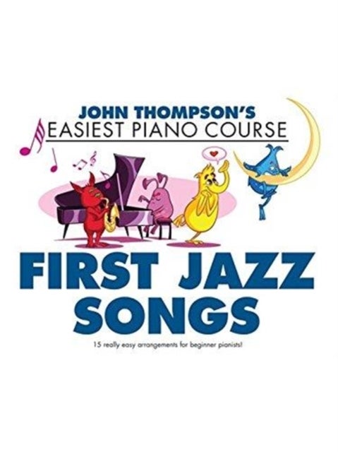 Thompson's Easiest Piano Course - First Jazz Songs