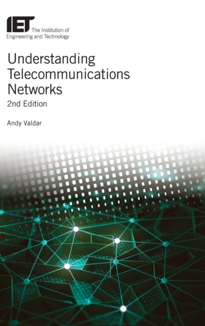 Bilde av Understanding Telecommunications Networks Av Andy (visiting Professor University College London Uk) Valdar