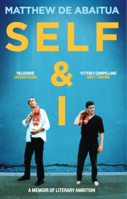 Self & I - A Memoir of Literary Ambition