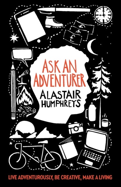 Bilde av Ask An Adventurer Av Alastair Humphreys