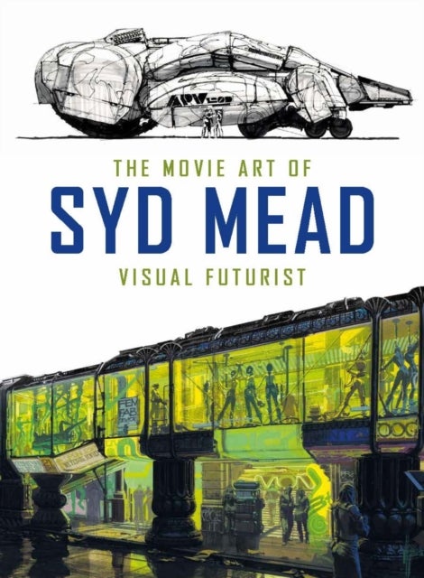 Bilde av The Movie Art Of Syd Mead: Visual Futurist Av Syd Mead, Craig Hodgetts