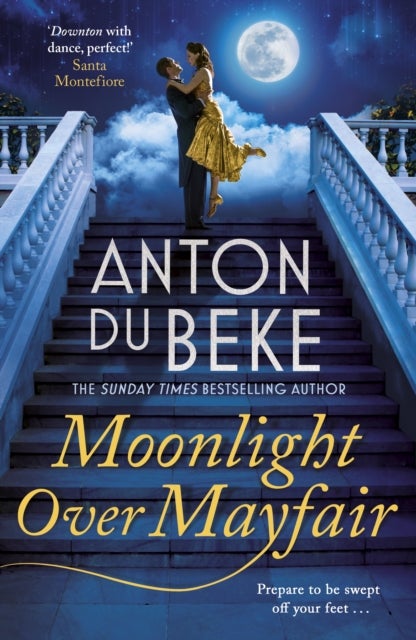 Moonlight Over Mayfair - The uplifting and charming Sunday Times Bestseller from Anton Du Beke