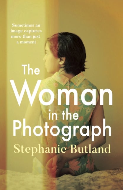 The Woman in the Photograph - The thought-provoking feminist novel everyone is talking about