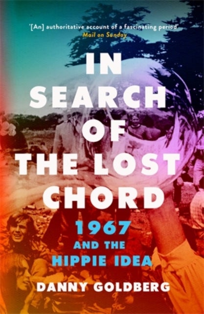 In Search of the Lost Chord - 1967 and the Hippie Idea