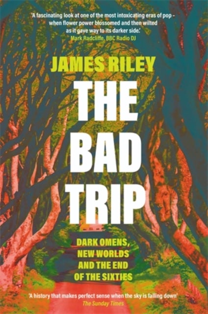 The Bad Trip - Dark Omens, New Worlds and the End of the Sixties