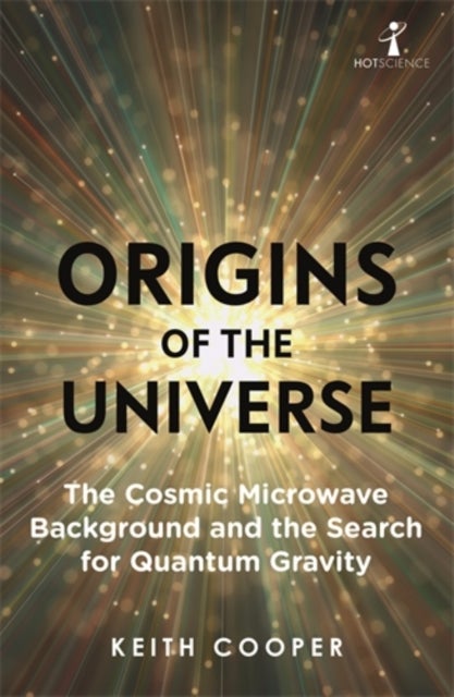 Origins of the Universe - The Cosmic Microwave Background and the Search for Quantum Gravity