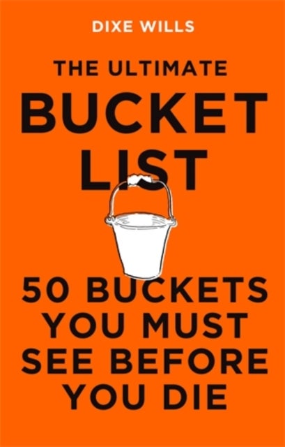 Bilde av The Ultimate Bucket List Av Dixe Wills