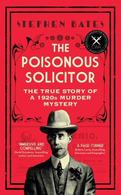 The Poisonous Solicitor - The True Story of a 1920s Murder Mystery
