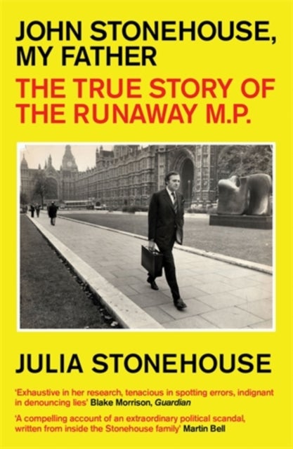 John Stonehouse, My Father - The True Story of the Runaway MP