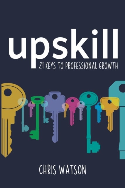 Upskill - 21 keys to professional growth