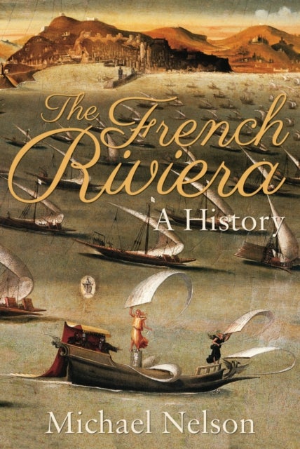 The French Riviera - A History