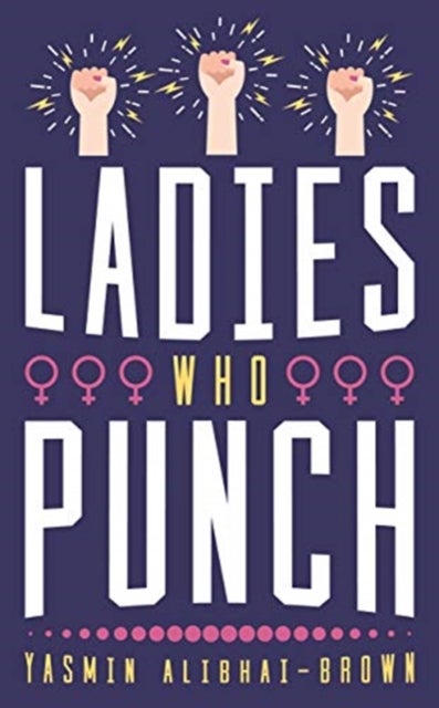 Ladies Who Punch - Fifty Trailblazing Women Whose Stories You Should Know