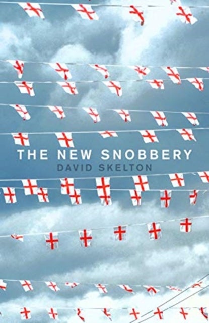 The New Snobbery - Taking on modern elitism and empowering the working class