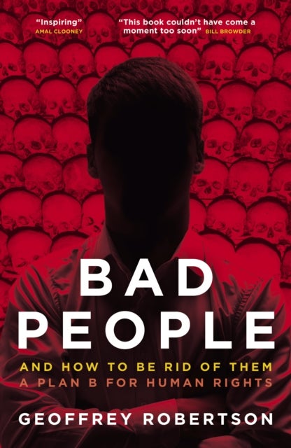 Bad People - And How to Be Rid of Them: A Plan B for Human Rights