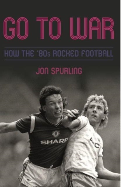 Go To War - Football on the Brink in the ¿80s