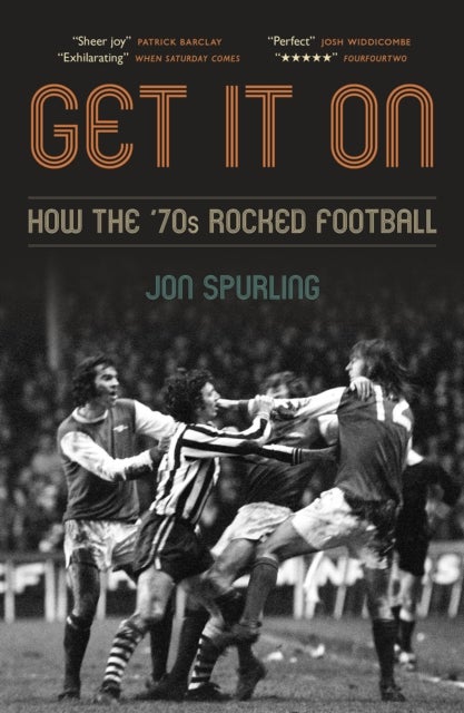 Get It On - How the '70s Rocked Football