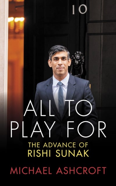 All to Play For - The Advance of Rishi Sunak