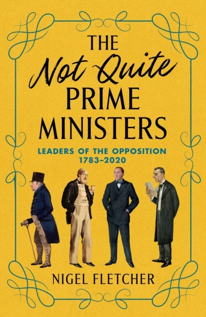 Bilde av The Not Quite Prime Ministers Av Nigel Fletcher
